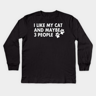 I Love My Cat Shirt I Like My Cat and Maybe 3 People Kids Long Sleeve T-Shirt